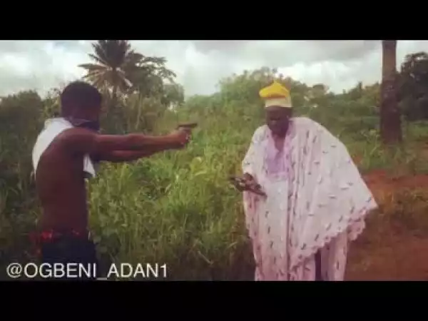 Video: Ogbeni Adan – African Fathers do Not Joke With Respect